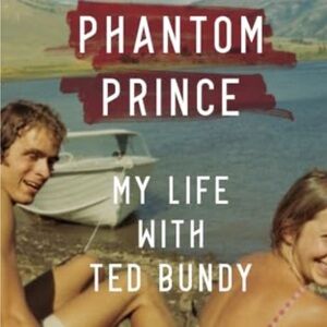 Phantom Prince: My Life with Ted Bundy - Paperback Book